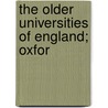 The Older Universities Of England; Oxfor by Albert Mansbridge