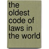 The Oldest Code Of Laws In The World by Hammurabi