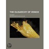 The Oligarchy Of Venice; An Essay door George Brinton McClellan