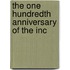 The One Hundredth Anniversary Of The Inc