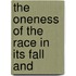The Oneness Of The Race In Its Fall And
