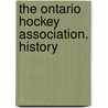 The Ontario Hockey Association. History by Ontario Hockey Association