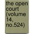 The Open Court (Volume 14, No.524)