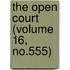 The Open Court (Volume 16, No.555)