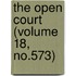 The Open Court (Volume 18, No.573)