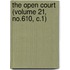 The Open Court (Volume 21, No.610, C.1)