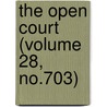 The Open Court (Volume 28, No.703) door Dr Paul Carus
