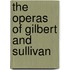 The Operas Of Gilbert And Sullivan