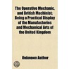 The Operative Mechanic, And British Mach door Unknown Author