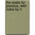 The Oratio For Plancius, With Notes By H