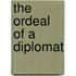 The Ordeal Of A Diplomat
