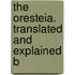 The Oresteia. Translated And Explained B