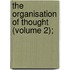 The Organisation Of Thought (Volume 2);