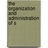 The Organization And Administration Of S