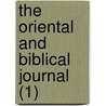 The Oriental And Biblical Journal (1) door Stephen Denison Peet