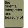 The Oriental Interpreter And Treasury Of by Stocqueler