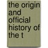 The Origin And Official History Of The T