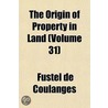 The Origin Of Property In Land (Volume 3 door Fustel De Coulanges