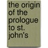 The Origin Of The Prologue To St. John's