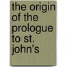 The Origin Of The Prologue To St. John's door Thomas Harris