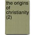The Origins Of Christianity (2)