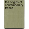 The Origins Of Contemporary France door Hippolyte Taine