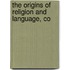 The Origins Of Religion And Language, Co