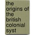 The Origins Of The British Colonial Syst