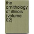 The Ornithology Of Illinois (Volume 02)