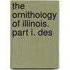 The Ornithology Of Illinois. Part I. Des by Robert Ridgway