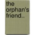 The Orphan's Friend..