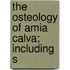 The Osteology Of Amia Calva; Including S