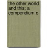 The Other World And This; A Compendium O door Augusta W. Fletcher