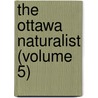 The Ottawa Naturalist (Volume 5) door Ottawa Field-Naturalists' Club