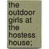 The Outdoor Girls At The Hostess House;