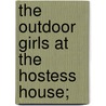 The Outdoor Girls At The Hostess House; door Laura Lee Hope