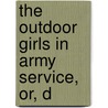 The Outdoor Girls In Army Service, Or, D door Laura Lee Hope