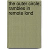 The Outer Circle; Rambles In Remote Lond door Thomas Burke