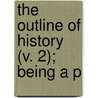 The Outline Of History (V. 2); Being A P door Herbert George Wells