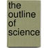 The Outline Of Science
