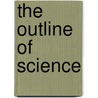 The Outline Of Science door Thomson