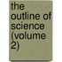The Outline Of Science (Volume 2)