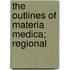 The Outlines Of Materia Medica; Regional