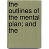 The Outlines Of The Mental Plan; And The door Lewis William Mansfield