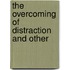 The Overcoming Of Distraction And Other