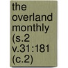 The Overland Monthly (S.2 V.31:181 (C.2) door General Books