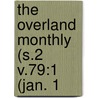 The Overland Monthly (S.2 V.79:1 (Jan. 1 door General Books
