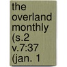 The Overland Monthly (S.2 V.7:37 (Jan. 1 door General Books