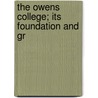 The Owens College; Its Foundation And Gr by Joseph Thomson