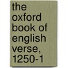 The Oxford Book Of English Verse, 1250-1 by Sir Quiller-Couch Arthur Thomas